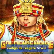 codigo de resgate 57win